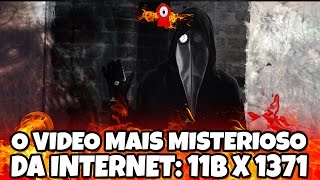 O MAIOR MISTÉRIO DA INTERNET 11B X 1371 DECIFRADO [upl. by Royall]