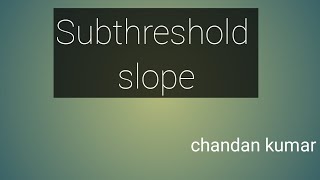 subthreshold slope part12 [upl. by Aihceyt]