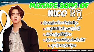 Mixtape Nico 2024  Nico នីកូ បណ្ណាល័យតន្រ្តី​ NICO MUSIC LIBRARY VOL2 [upl. by Eiggem]