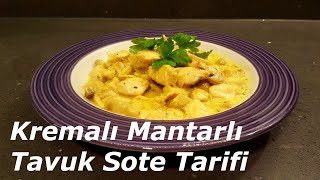 KREMALI MANTARLI TAVUK SOTE TARİFİ  CREAM MUSHROOM CHICKEN SOTE RECIPES [upl. by Dickens210]