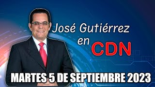 JOSÉ GUTIÉRREZ EN CDN  5 DE SEPTIEMBRE 2023 [upl. by Babby]