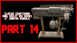 Part 14 Craftsman 6quot Jointer Rebuild Assembly Continued [upl. by Renny]