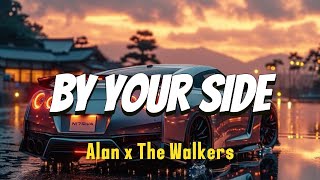 By Your Side  Alan The Walkerslyrics [upl. by Nylirehc76]