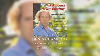 Denis Champoux  Quand tu danses 1986 [upl. by Rolyt620]