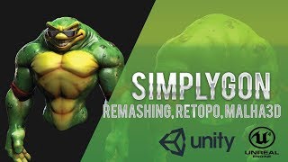 🔴Simplygon Top programa para Polígonos Remeshe Retopo para Unity e Unreal 4 [upl. by Etiragram]