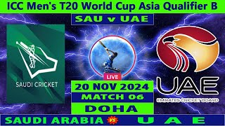 Saudi Arabia vs UAE  SAU vs UAE  6th Match of ICC Mens T20 World Cup Asia Qualifier B 2024 Live [upl. by Aseefan]