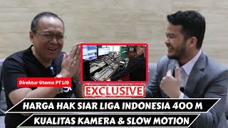 Harga Hak Siar Liga Indonesia 400 Miliar amp Kualitas Kamera Liga 1  PT LIB Akhmad Hadian Lukita [upl. by Jeanelle411]