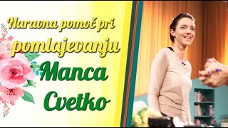 Naravna pomoč pri pomlajevanju oz v antiage medicini Manca Cvetko [upl. by Eiramlatsyrc]