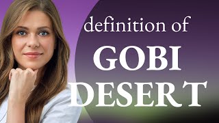 Gobi desert • what is GOBI DESERT meaning [upl. by Carbrey]