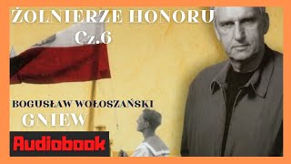 Audiobook Bogusław Wołoszański Żołnierze honoru Cz6 Gniew Historia [upl. by Jeff965]