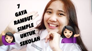 7 GAYA RAMBUT SIMPLE UNTUK SEKOLAH  ALDA CYRILLA [upl. by Nosdivad9]