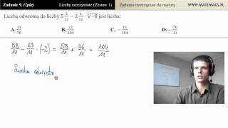 Zadanie 9  Liczba odwrotna zadania maturalne  działania na liczbach [upl. by Nosniv]