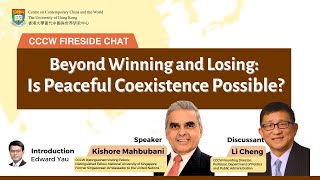 Beyond Winning and Losing Is Peaceful Coexistence Possible feat Ambassador Kishore Mahbubani [upl. by Nevetse]