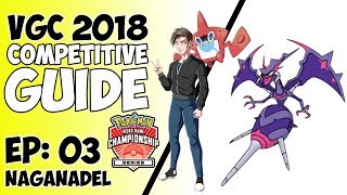 Pokemon VGC 18 Competitive Guide Episode 3 Naganadel [upl. by Nnaassilem]