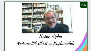 Hasan Aydın Nedensellik İlkesi ve Kuşkuculuk [upl. by Dennison]