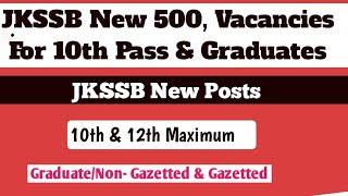 Jkssb New Vacancies For 10th12th Pass amp Graduates  Gazetted amp NonGazetted Posts New Vacancies [upl. by Dnaltruoc794]