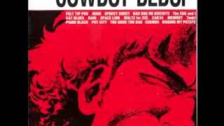 Cowboy Bebop OST 1  Bad Dog No Biscuits [upl. by Redleh]