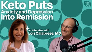 Ketogenic Therapy How 3 Patients Put Depression and Anxiety in Remission with Dr Lori Calabrese [upl. by Eaned421]