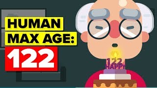 Is The Human Max Age 122 [upl. by Kanter]