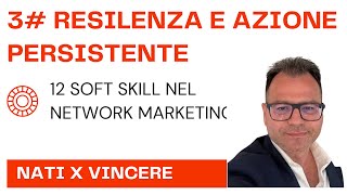 3 RESILENZA E AZIONE PERSISTENTE  Nati x Vincere coachingonline networkmarketing [upl. by Raasch]