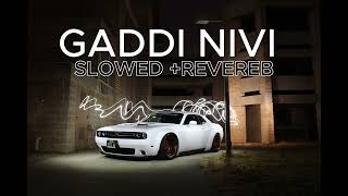 GADDI NIVI song slowed reverb gaddi nivi je kara ka [upl. by Volpe]