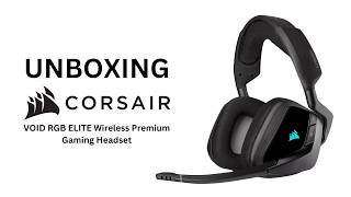 Corsair VOID RGB ELITE Wireless Premium Gaming Headset with 71 Surround Sound Unboxing [upl. by Ashwin287]