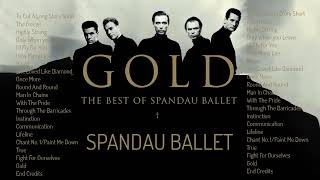 Spandau Ballet Greatest Songs Full Album Spandau Ballet Best Songs Collection [upl. by Merari]