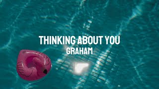 GRAHAM  Thinking About You Official Lyric Video [upl. by Enorahs]