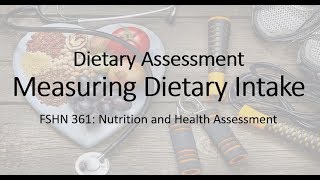 Dietary Asssessment Measuring Dietary Intake [upl. by Nwahsram]