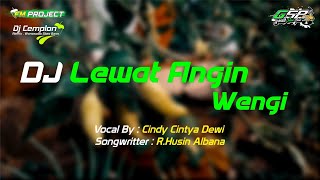 DJ Angklung Slow Bass  DJ Lewat angin wengi  FM PROJECT Ft DJ Cemplon Remix [upl. by Strage]