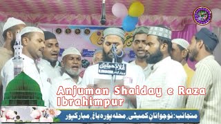 Anjuman Shaiday e Raza Ibrahimpur  Natiya Program  pura bag Mubarak Pur Azamgarh [upl. by Lasky]