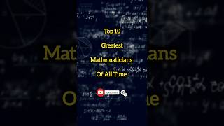 Top 10 Greatest Mathematicians Of All Time 🌍 shorts top10 [upl. by Gorlicki500]