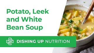 Dishing Up Nutrition  Potato Leek Soup [upl. by Orlena]