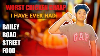 Worst Chicken Chaap I have ever had  Bailey Road Street Food  Redwan Shan [upl. by Esoj]