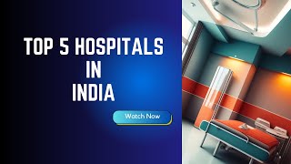 Top 5 best hospitals in India according to Newsweeks Worlds Best Hospitals 2023 ranking [upl. by Aveer]