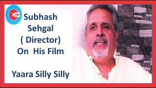 Yaara Silly Silly Official TrailerExclusive Talk ft Subhash Sehgal Director [upl. by Illah]