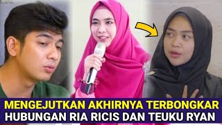 MENGEJUTKAN TANGIS RIA RICIS AKHIRNYA TERBONGKAR RIA RICIS DAN TEUKU RYAN WAH ADA YA [upl. by Hinda]