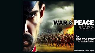 War and Peace book 2 by Leo Tolstoy Chapter 01 Full audiobook the Maude Translation [upl. by Enyleuqcaj]