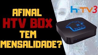 HTV BOX TEM MENSALIDADE SAIBA A RESPOSTA [upl. by Sandy]