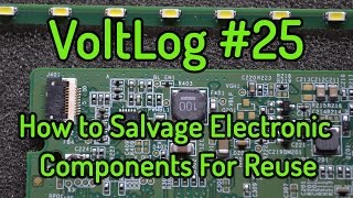 VoltLog 25  How to Salvage Electronic Components For Reuse [upl. by Aramal436]