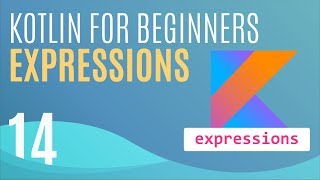 Kotlin Tutorial 14 Conditional Expressions [upl. by Nicole]