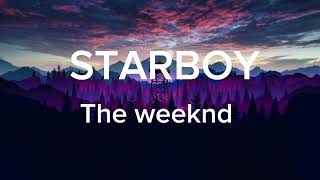 STARBOY  the weeknd  Lyrics  ft daft punk [upl. by Natassia]