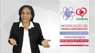 MODIFICAÇÃO DE HEMOCOMPONENTES  PROF ANÁLIA MACHADO [upl. by Adnohsak]