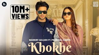 Khokhe Official Video Mankirt Aulakh  Pranjal Dahiya  Simar Kaur  Punjabi Song [upl. by Clark777]