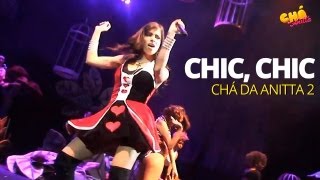 Anitta  Chic Chic Ao Vivo  Chá da Anitta 2  Vídeo Oficial  Pheeno TV [upl. by Marsland]