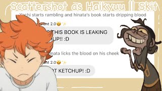 Scattershot as Haikyuu Skit  Haikyuu Texts [upl. by Yard]