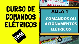 Curso de comandos elétricos Aula  1  Comandos ou Acionamentos Elétricos [upl. by Ahseekan]