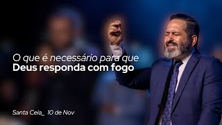 O que é necessário para que Deus responda com fogo  Santa Ceia  10 de Nov  Pr Elizeu Costa [upl. by Sidonia]