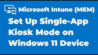 43 How to Configure Windows 11 as Kiosk Device in Microsoft Intune [upl. by Nadnerb]