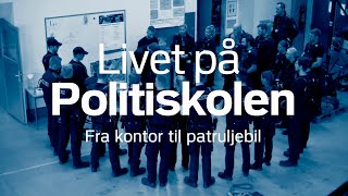 Livet på Politiskolen Fra kontor til patruljevogn [upl. by Moazami]